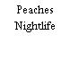 Peaches Nightlife