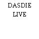 DASDIE LIVE