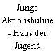 Junge Aktionsbühne - Haus der Jugend