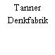 Tanner Denkfabrik