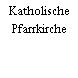 Katholische Pfarrkirche