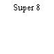 Super 8