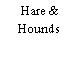 Hare & Hounds