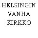 HELSINGIN VANHA KIRKKO