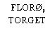 FLORØ, TORGET