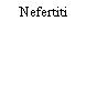 Nefertiti