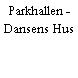 Parkhallen - Dansens Hus