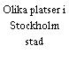 Olika platser i Stockholm stad