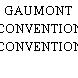 GAUMONT CONVENTION
