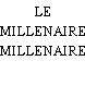 LE MILLENAIRE