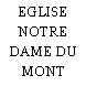 EGLISE NOTRE DAME DU MONT