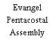 Evangel Pentacostal Assembly