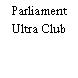 Parliament Ultra Club