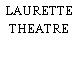 LAURETTE THEATRE