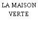 LA MAISON VERTE
