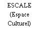 ESCALE (Espace Culturel)