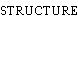 STRUCTURE