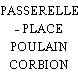 PASSERELLE - PLACE POULAIN CORBION