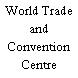 World Trade and Convention Centre