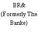 BR& (Formerly The Banke)