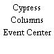 Cypress Columns Event Center