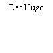 Der Hugo
