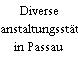 Diverse Veranstaltungsstätten in Passau