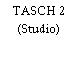 TASCH 2 (Studio)