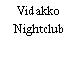Vidakko Nightclub