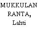 MUKKULAN RANTA, Lahti