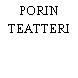 PORIN TEATTERI