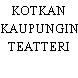 KOTKAN KAUPUNGIN TEATTERI