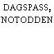 DAGSPASS, NOTODDEN