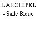 L'ARCHIPEL - Salle Bleue