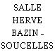 SALLE HERVE BAZIN - SOUCELLES