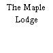 The Maple Lodge