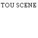 TOU SCENE