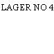 LAGER NO 4