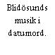 Blidösunds musik i datumord.