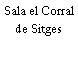 Sala el Corral de Sitges