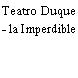 Teatro Duque - la Imperdible