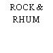 ROCK & RHUM