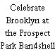 Celebrate Brooklyn at the Prospect Park Bandshell