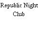Republic Night Club