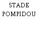 STADE POMPIDOU