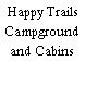 Happy Trails Campground and Cabins