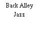Back Alley Jazz