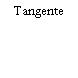 Tangente