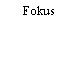 Fokus