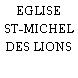 EGLISE ST-MICHEL DES LIONS